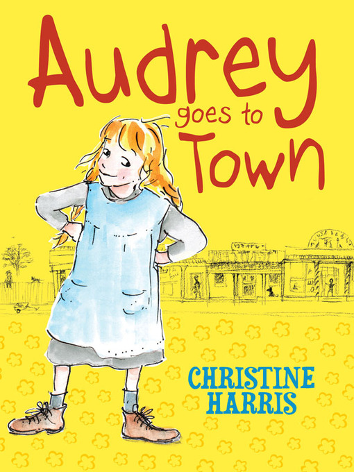 Title details for Audrey Goes to Town by Christine Harris - Available